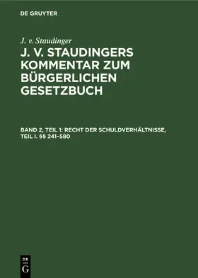 Staudinger / Lowenfeld / Riezler |  Recht der Schuldverhältnisse, Teil I. §§ 241-580 | Buch |  Sack Fachmedien