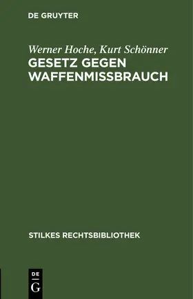 Schönner / Hoche |  Gesetz gegen Waffenmißbrauch | Buch |  Sack Fachmedien