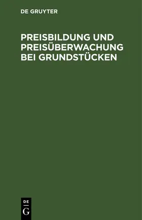  Preisbildung und Preisüberwachung bei Grundstücken | Buch |  Sack Fachmedien