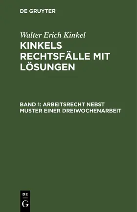 Kinkel | Arbeitsrecht nebst Muster einer Dreiwochenarbeit | E-Book | www.sack.de