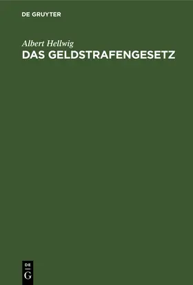 Hellwig | Das Geldstrafengesetz | E-Book | sack.de