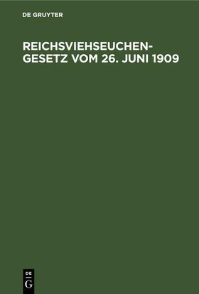 Reichsviehseuchengesetz vom 26. Juni 1909 | Buch | sack.de