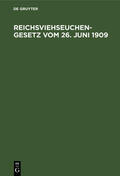  Reichsviehseuchengesetz vom 26. Juni 1909 | Buch |  Sack Fachmedien