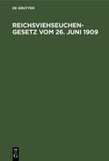  Reichsviehseuchengesetz vom 26. Juni 1909 | eBook | Sack Fachmedien