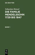Hensel |  Sebastian Hensel: Die Familie Mendelssohn 1729 bis 1847. Band 1 | Buch |  Sack Fachmedien