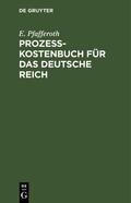 Pfafferoth |  Prozesskostenbuch für das Deutsche Reich | eBook | Sack Fachmedien