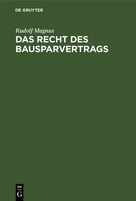 Magnus |  Das Recht des Bausparvertrags | Buch |  Sack Fachmedien