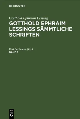 Lachmann |  Gotthold Ephraim Lessing: Gotthold Ephraim Lessings Sämmtliche Schriften. Band 1 | eBook | Sack Fachmedien