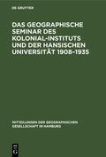  Das Geographische Seminar des Kolonial-Instituts und der Hansischen Universität 1908¿1935 | Buch |  Sack Fachmedien