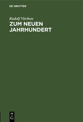 Virchow |  Zum neuen Jahrhundert | eBook | Sack Fachmedien