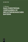 Hümmer |  Das Forstrügeverfahren im rechtsrheinischen Bayern | eBook | Sack Fachmedien