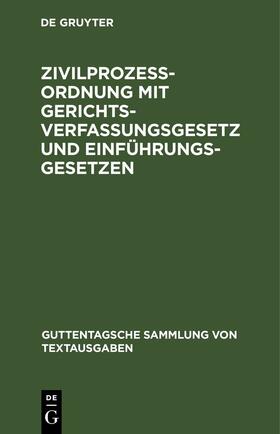 Zivilprozeßordnung mit Gerichtsverfassungsgesetz und Einführungsgesetzen | E-Book | sack.de