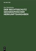 Matthiolius |  Der Rechtsschutz geographischer Herkunftsangaben | Buch |  Sack Fachmedien