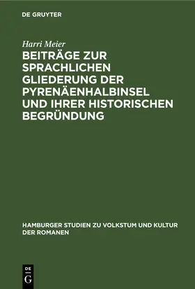 Meier | Beiträge zur sprachlichen Gliederung der Pyrenäenhalbinsel und ihrer historischen Begründung | E-Book | www.sack.de