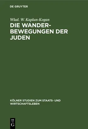 Kaplun-Kogan | Die Wanderbewegungen der Juden | Buch | 978-3-11-260761-9 | www.sack.de