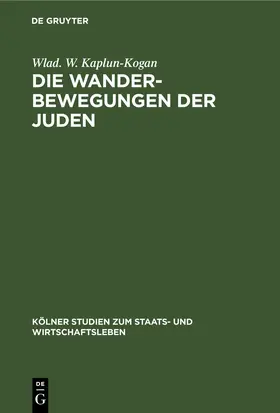 Kaplun-Kogan |  Die Wanderbewegungen der Juden | eBook | Sack Fachmedien