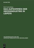 Juckenburg |  Das Aufkommen der Großindustrie in Leipzig | Buch |  Sack Fachmedien