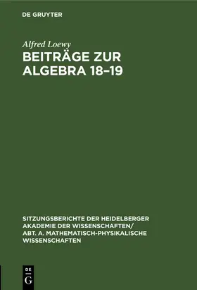 Loewy | Beiträge zur Algebra 18-19 | Buch | 978-3-11-260871-5 | www.sack.de