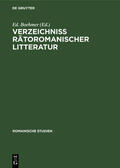 Boehmer |  Verzeichniss Rätoromanischer Litteratur | Buch |  Sack Fachmedien