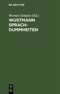 Schulze |  Wustmann Sprachdummheiten | Buch |  Sack Fachmedien