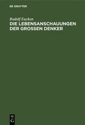 Eucken | Die Lebensanschauungen der grossen Denker | E-Book | www.sack.de