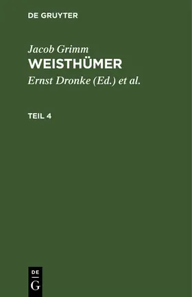 Dronke / Beyer / Grimm |  Jacob Grimm: Weisthümer. Teil 4 | Buch |  Sack Fachmedien