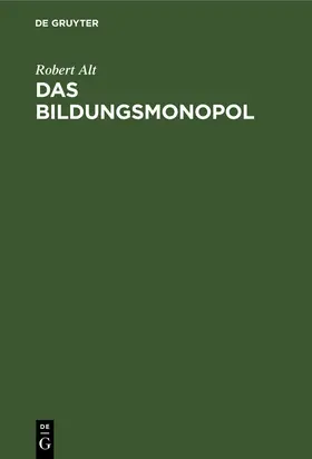 Alt |  Das Bildungsmonopol | Buch |  Sack Fachmedien