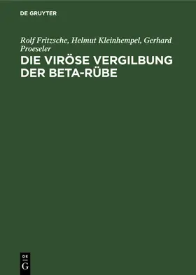Fritzsche / Proeseler / Kleinhempel |  Die viröse Vergilbung der Beta-Rübe | Buch |  Sack Fachmedien