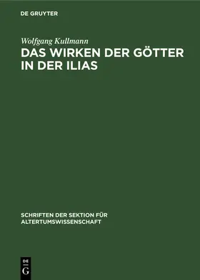 Kullmann |  Das Wirken der Götter in der Ilias | Buch |  Sack Fachmedien