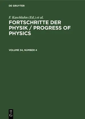 Kaschluhn / Rompe / Lösche |  Fortschritte der Physik / Progress of Physics. Volume 34, Number 4 | Buch |  Sack Fachmedien