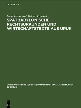 Jakob-Rost / Freydank |  Spätbabylonische Rechtsurkunden und Wirtschaftstexte aus Uruk | Buch |  Sack Fachmedien
