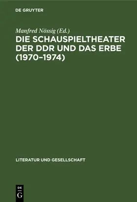 Nössig |  Die Schauspieltheater der DDR und das Erbe (1970-1974) | Buch |  Sack Fachmedien