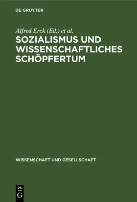 Erck / Steiner / Läsker |  Sozialismus und wissenschaftliches Schöpfertum | Buch |  Sack Fachmedien