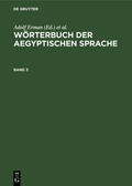 Grapow / Erman |  Wörterbuch der aegyptischen Sprache. Band 3 | Buch |  Sack Fachmedien