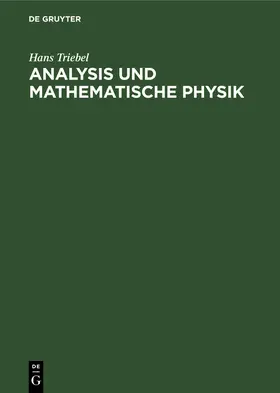 Triebel |  Analysis und mathematische Physik | Buch |  Sack Fachmedien