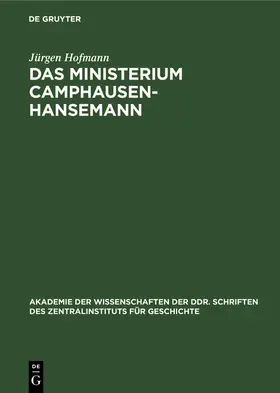 Hofmann |  Das Ministerium Camphausen-Hansemann | Buch |  Sack Fachmedien