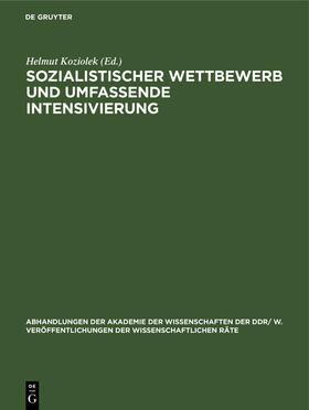 Koziolek |  Sozialistischer Wettbewerb und umfassende Intensivierung | Buch |  Sack Fachmedien