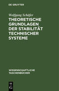 Schäfer |  Theoretische Grundlagen der Stabilität technischer Systeme | Buch |  Sack Fachmedien