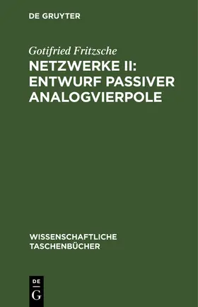 Fritzsche |  Netzwerke II: Entwurf passiver Analogvierpole | Buch |  Sack Fachmedien