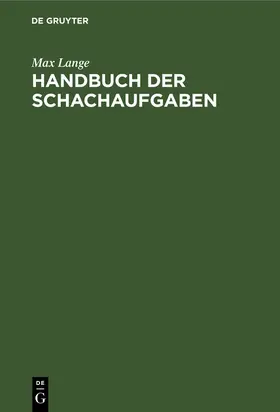 Lange |  Handbuch der Schachaufgaben | Buch |  Sack Fachmedien
