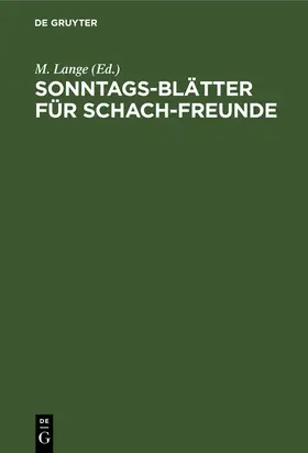 Lange |  Sonntags-Blätter für Schach-Freunde | Buch |  Sack Fachmedien