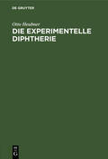 Heubner |  Die experimentelle Diphtherie | Buch |  Sack Fachmedien
