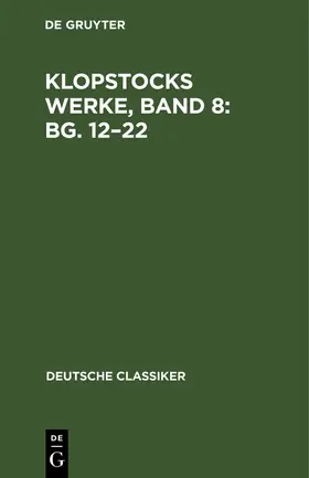Degruyter |  Klopstocks Werke, Band 8: Bg. 12-22 | Buch |  Sack Fachmedien