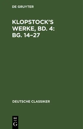 Degruyter |  Klopstock's Werke, Bd. 4: Bg. 14-27 | Buch |  Sack Fachmedien