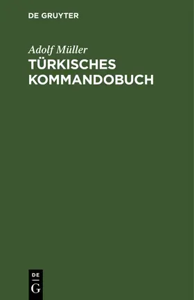 Müller | Türkisches Kommandobuch | Buch | 978-3-11-262981-9 | sack.de