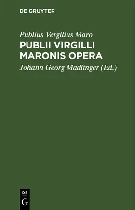 Vergilius Maro / Madlinger |  Publii Virgilli Maronis Opera | Buch |  Sack Fachmedien