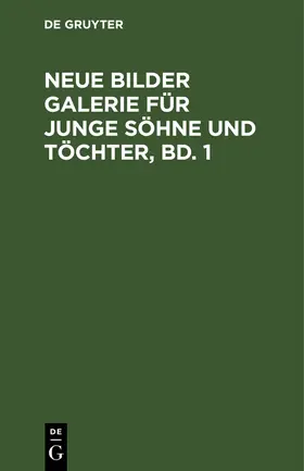 Degruyter |  Neue Bilder Galerie für junge Söhne und Töchter, Bd. 1 | Buch |  Sack Fachmedien