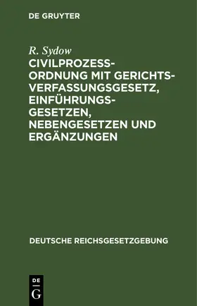 Sydow |  Civilprozeßordnung mit Gerichtsverfassungsgesetz, Einführungsgesetzen, Nebengesetzen und Ergänzungen | eBook | Sack Fachmedien