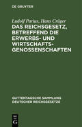 Crüger / Parius |  Das Reichsgesetz, betreffend die Erwerbs- und Wirtschaftsgenossenschaften | Buch |  Sack Fachmedien