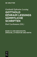 Lessing / Lachmann |  Zur Geschichte, Sprache, Litteratur und Kritik | Buch |  Sack Fachmedien